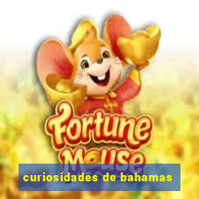 curiosidades de bahamas